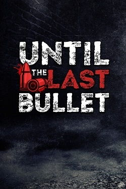 Until The Last Bullet (2024) PC