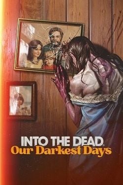 Into the Dead: Our Darkest Days v.0.10.3.1694 [RUS|ENG] (2025) PC Пиратка Portable