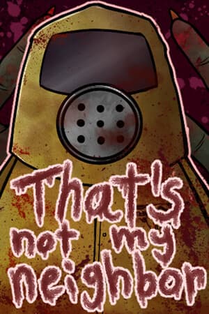 That's not my Neighbor (2025|RUS) PC Пиратка