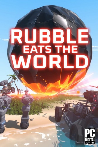 Rubble Eats The World (2025|RUS) PC RePack от Механики