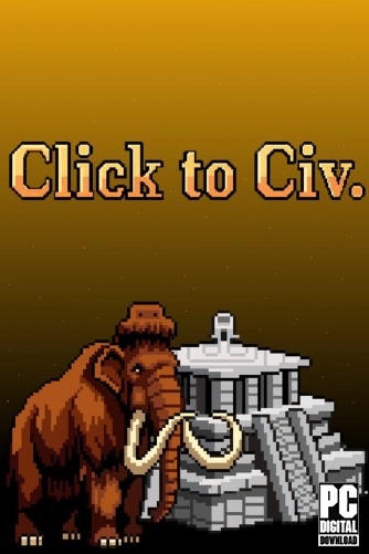 Click to Civ [RUS|ENG] (2025) PC RePack от Механики