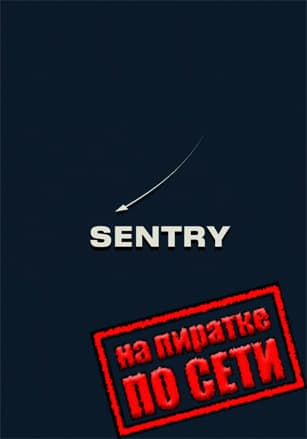 SENTRY v.0.7.25599 [RUS|ENG] (2024) PC Пиратка + Multiplayer (Online по Сети)