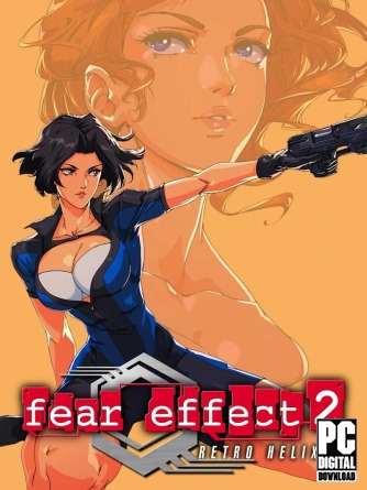Fear Effect 2: Retro Helix v.Build 21991267 [RUS|ENG] (2026) PC Пиратка Portable